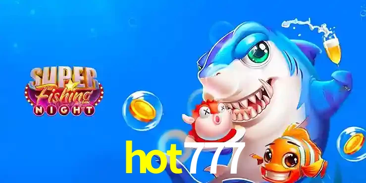 Cassino de Pesca: Uma Visão Geral e Recomendação no hot777